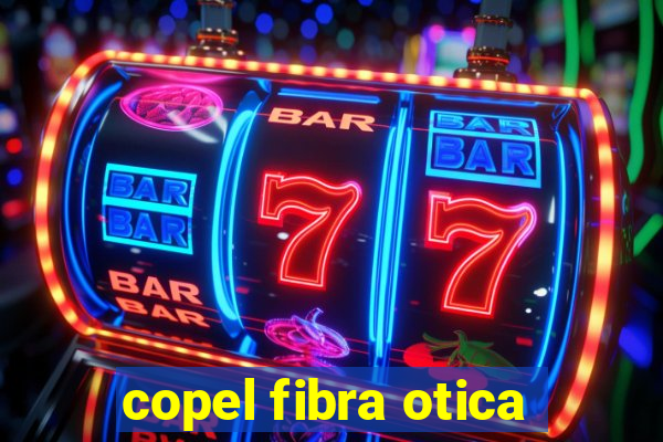 copel fibra otica